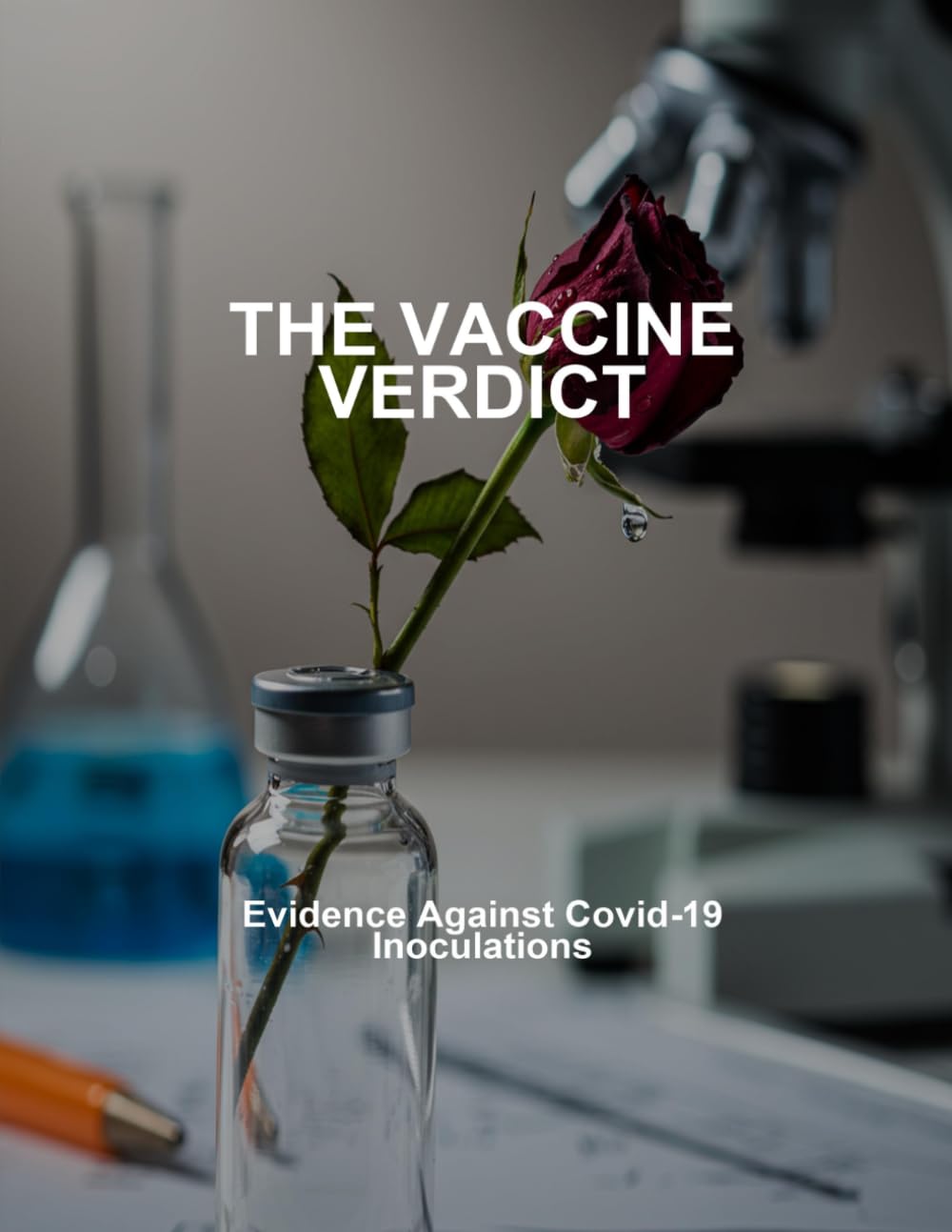 The Vaccine Verdict: Evidence Against Covid-19 Inoculations
