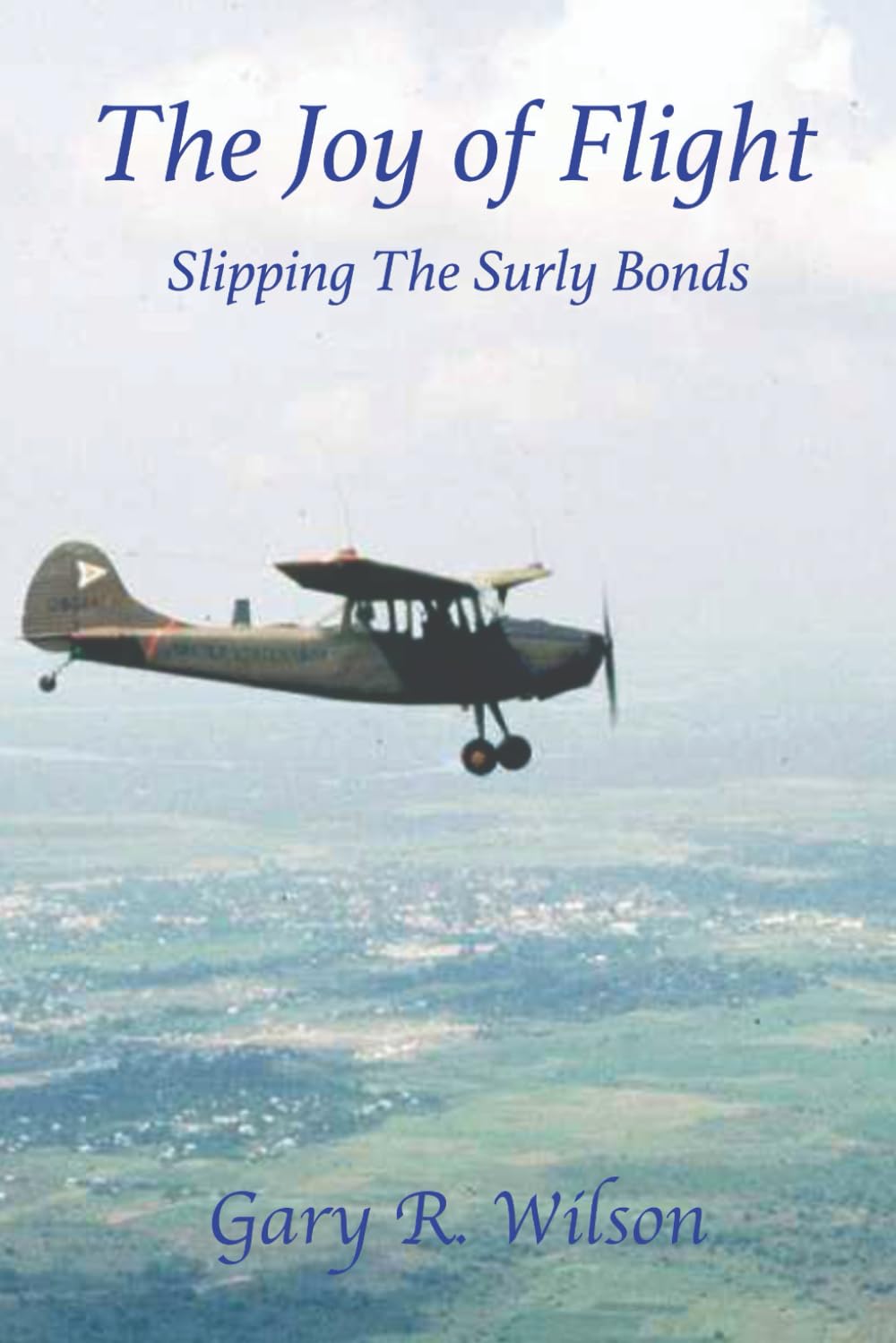 The Joy of Flight - 2nd Edition: Slipping the Surley Bonds