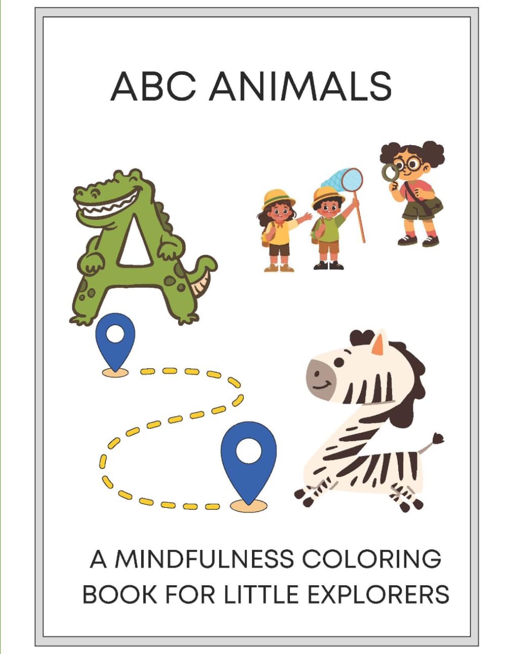 ABC Animals: A Mindfulness Coloring Book for Little Explorers