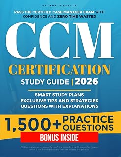 CCM Certification Study Guide: Pass the Certified Case Manager Exam with Confidence and Zero Time Wasted | Smart Study Plans, Real-World Case Reviews, and Proven Strategies to Fast-Track Your Career