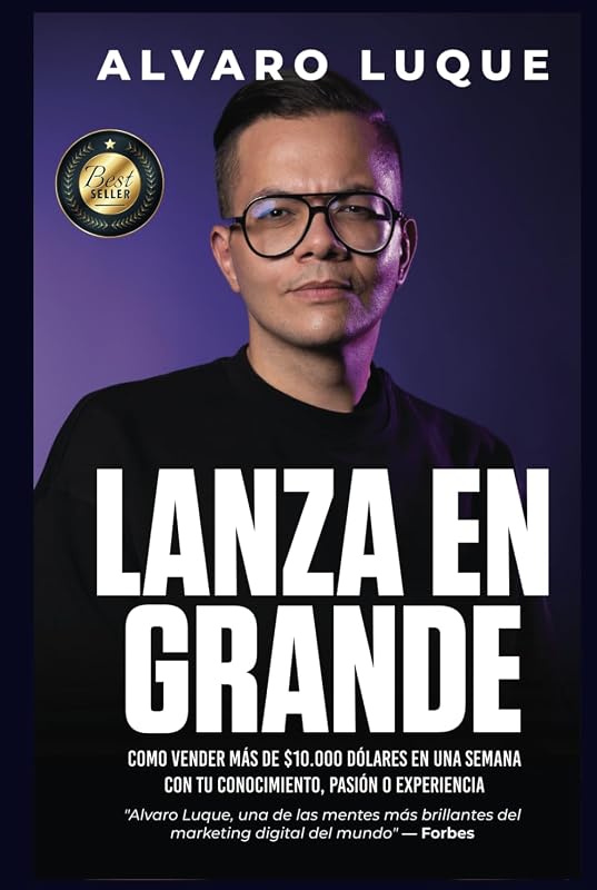 LANZA EN GRANDE: Cómo Lograr Ventas De 5 Cifras En Una Semana (Spanish Edition)