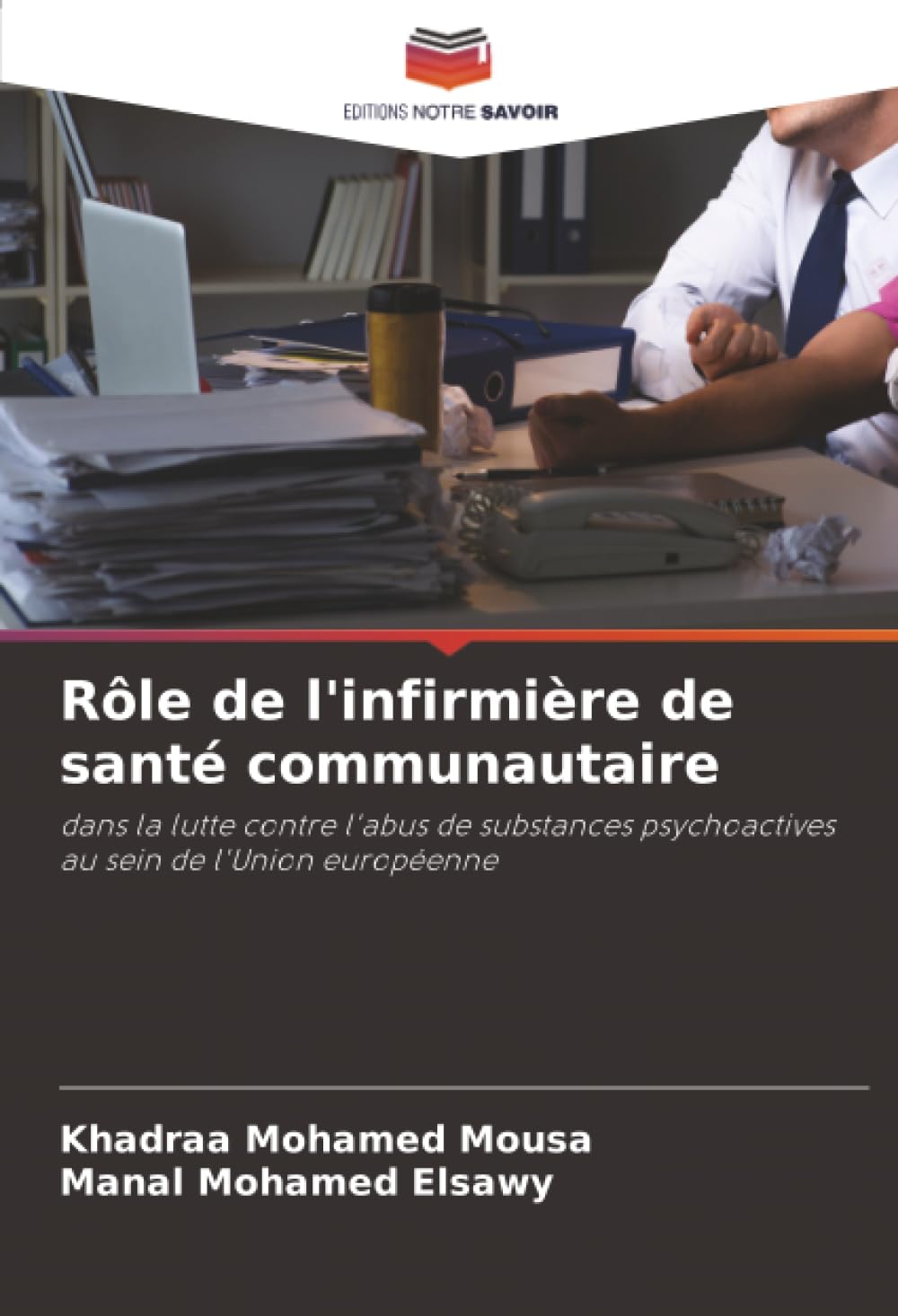 Rôle de l'infirmière de santé communautaire: dans la lutte contre l'abus de substances psychoactives au sein de l'Union européenne