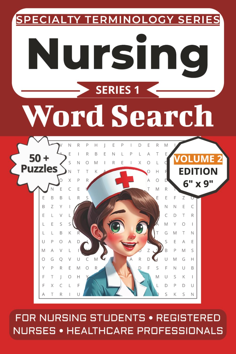 The Ultimate Nursing Terminology Word Search: Puzzles for Nursing Students, Registered Nurses, and Healthcare Professionals: Volume 2 Edition with 50+ ... Specialty Terminology Puzzle Book Series)