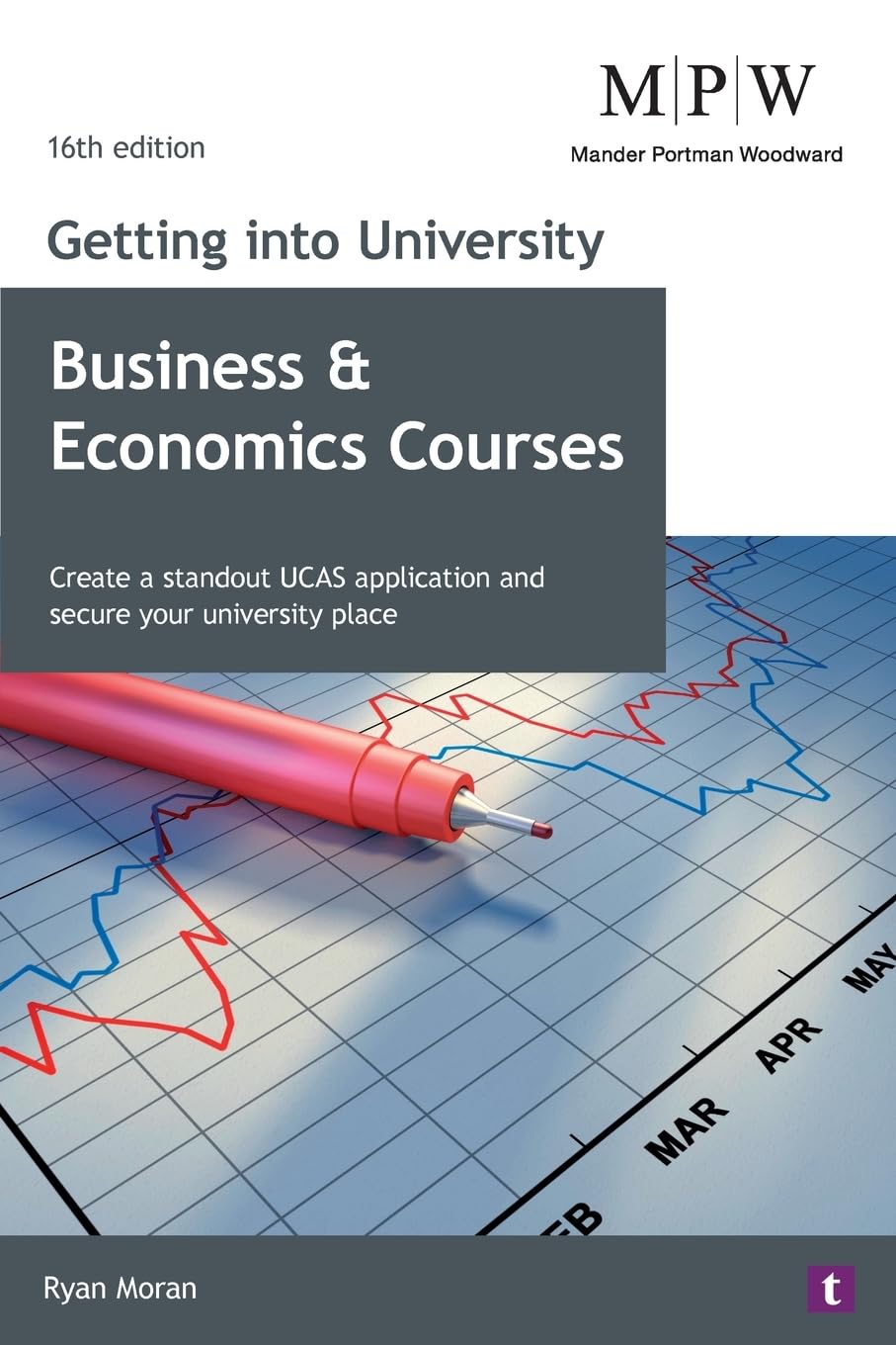 Getting into University: Business and Economics Courses: Create a Standout UCAS Application and Secure Your University Place