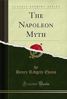 The Napoleon Myth (Classic Reprint) (English Edition)