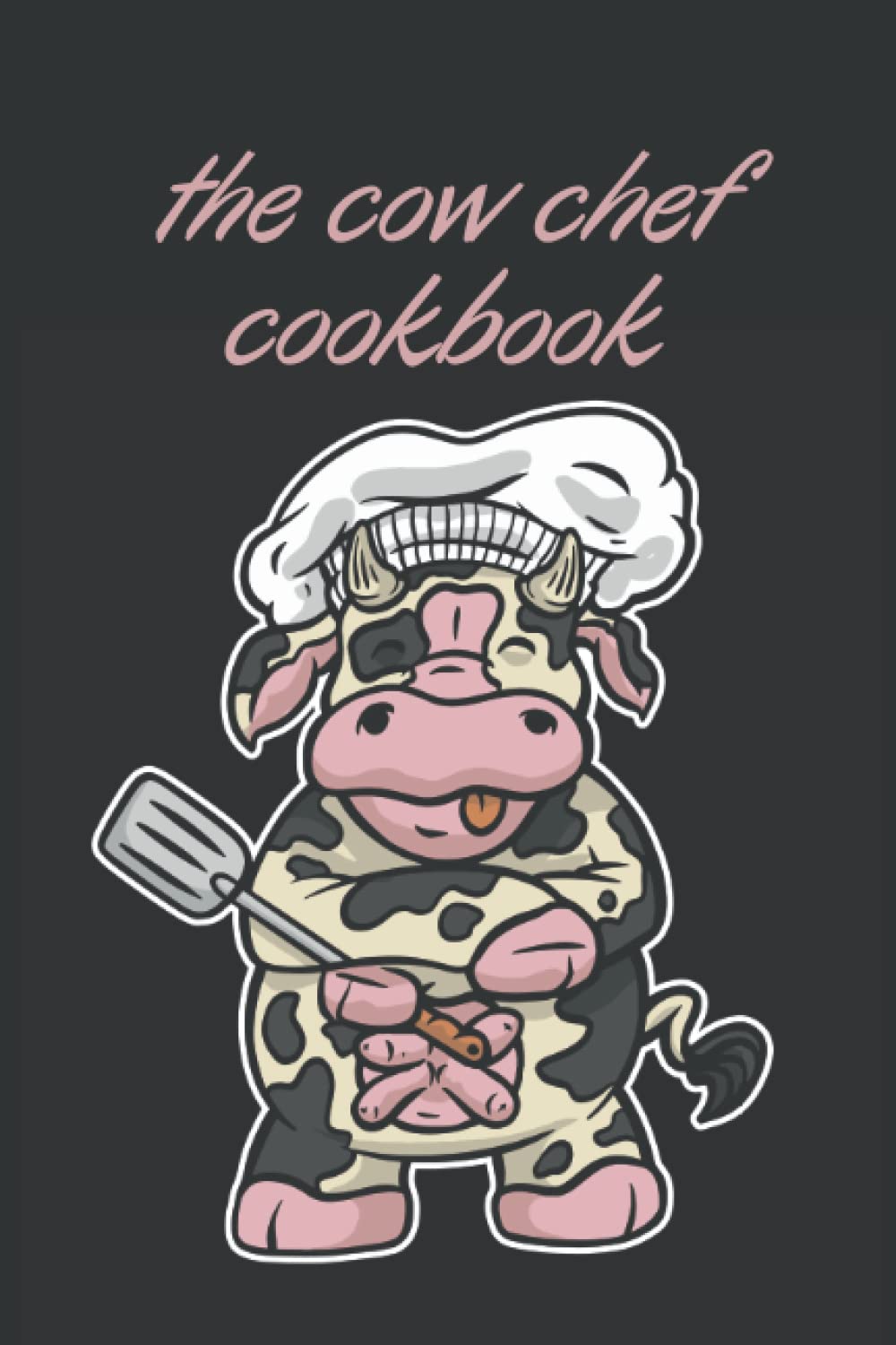 the cow chef cookbook: Blank recipe book to Write in your own recipes ,fill in your favorite recipes in this empty cookbook ,lovely gift,6"x9", 120 pages.
