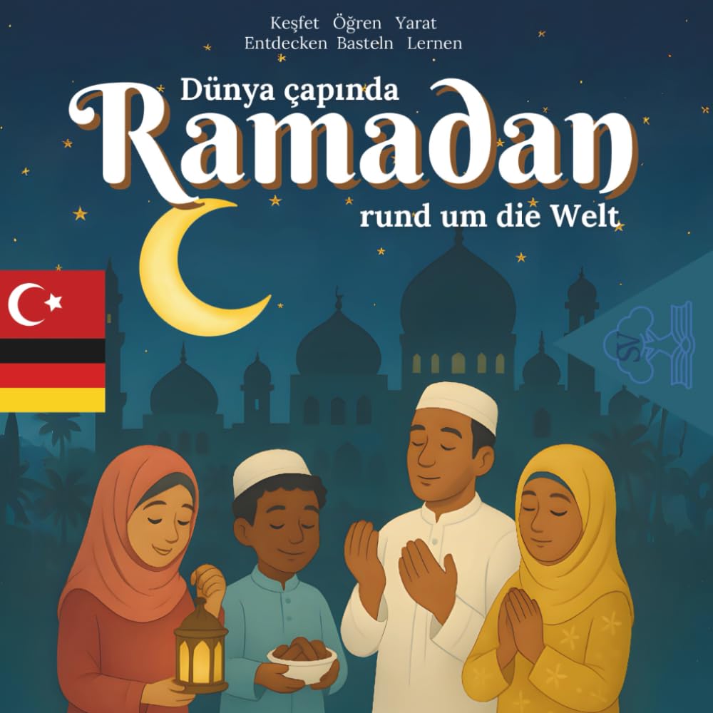 Ramadan rund um die Welt - Dünya çapında Ramadan: Deutsch & Türkisch Mitmachbuch / İki dilli etkinlik kitabı | Ramadan Kinderbuch | ab 4