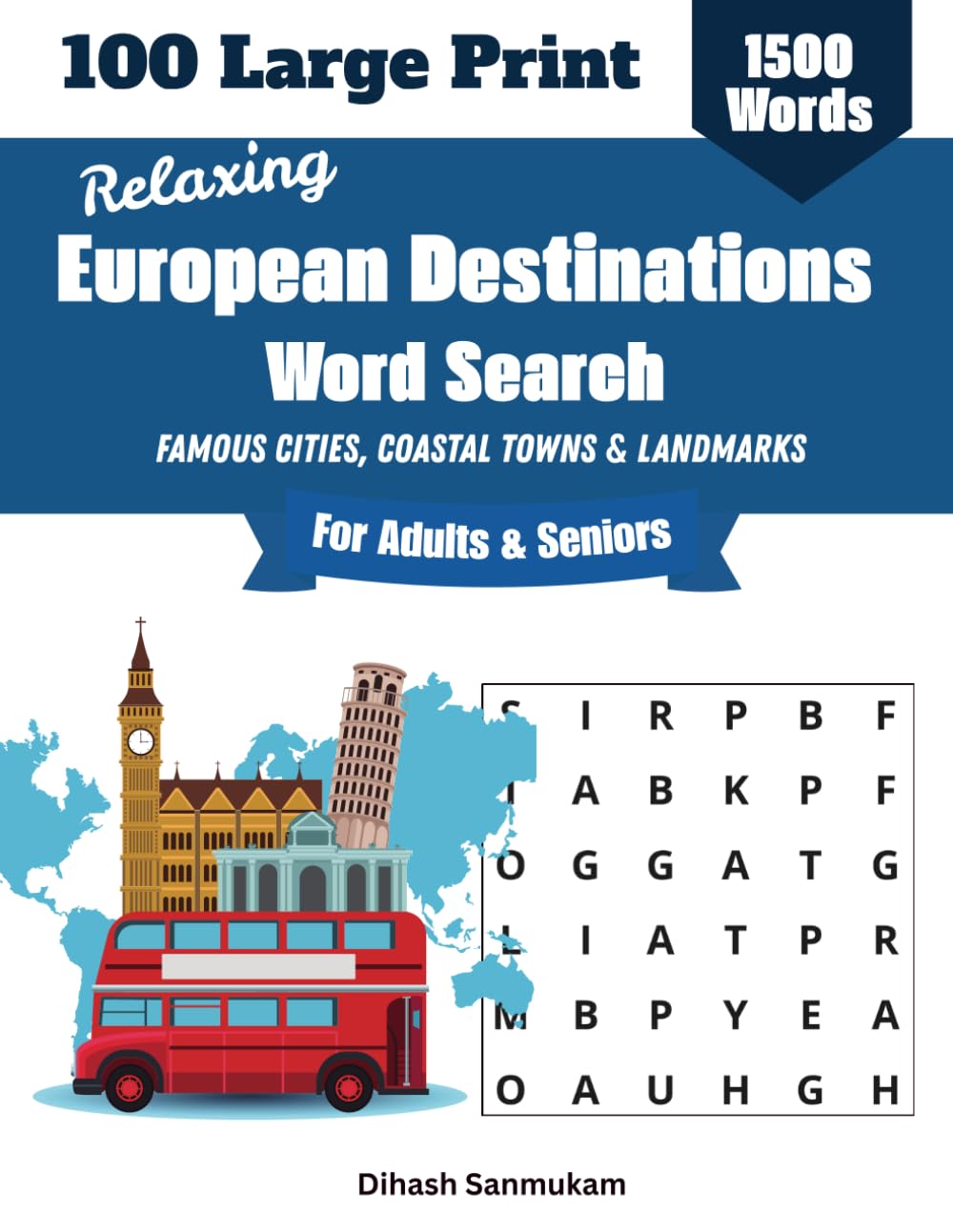 Relaxing European Destinations Word Search for Adults: 100 Large Print Puzzles Featuring Famous Cities, Coastal Towns & Cultural Landmarks (World Explorer Word Search Series)