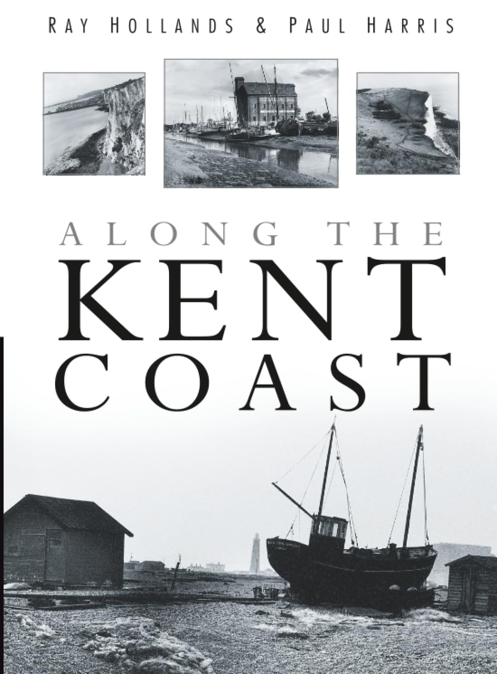 Along the Kent Coast By Ray Hollands,Paul Harris
