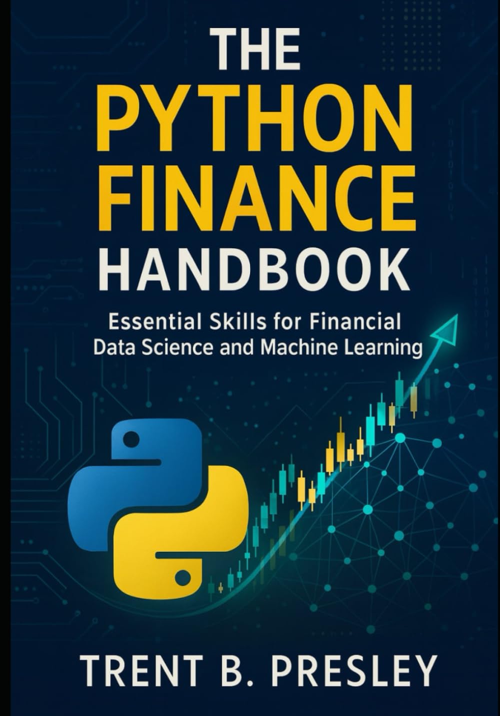 The Python Finance Handbook: Essential Skills for Financial Data Science and Machine Learning