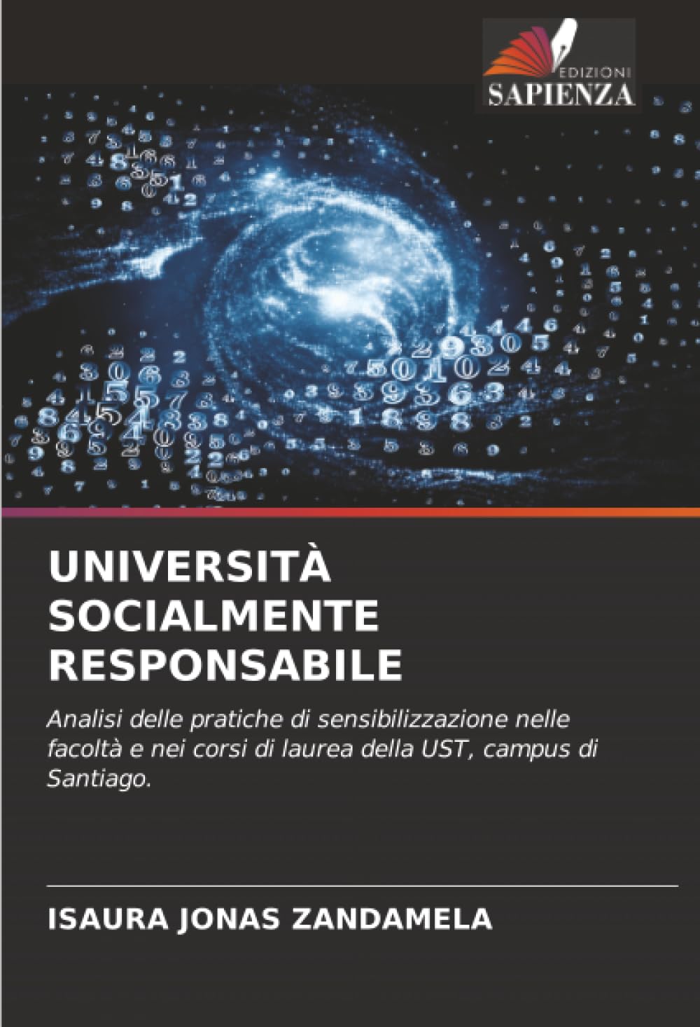 UNIVERSITÀ SOCIALMENTE RESPONSABILE: Analisi delle pratiche di sensibilizzazione nelle facoltà e nei corsi di laurea della UST, campus di Santiago.