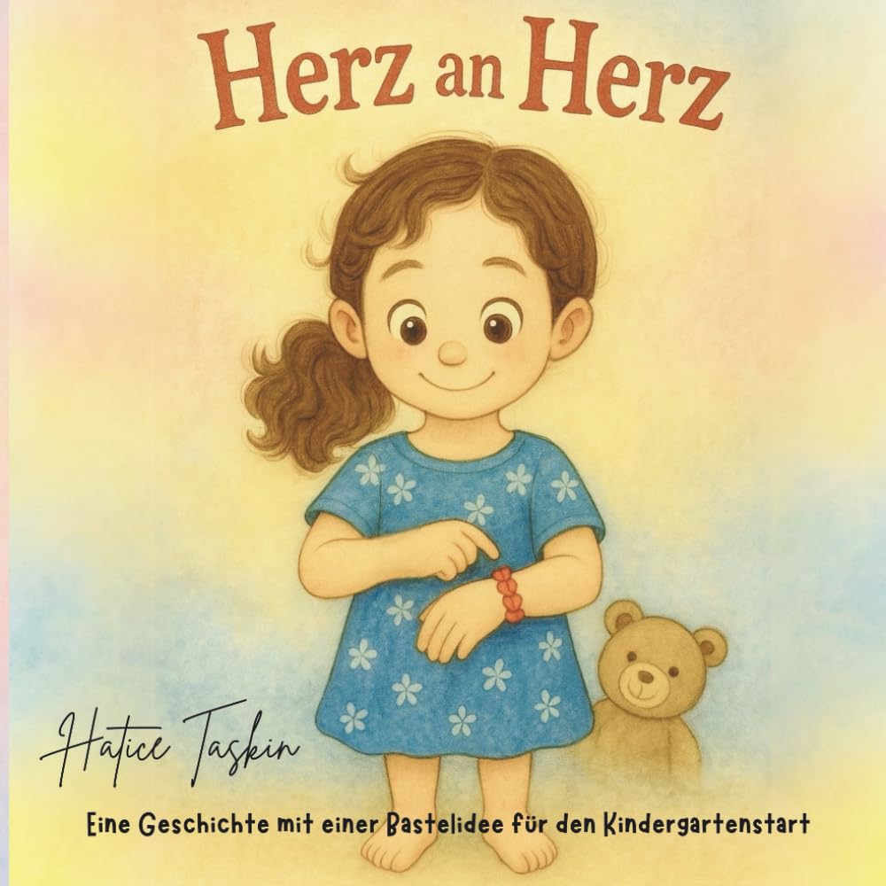 Herz an Herz: Eine Geschichte mit einer Bastelidee für den Kindergartenstart
