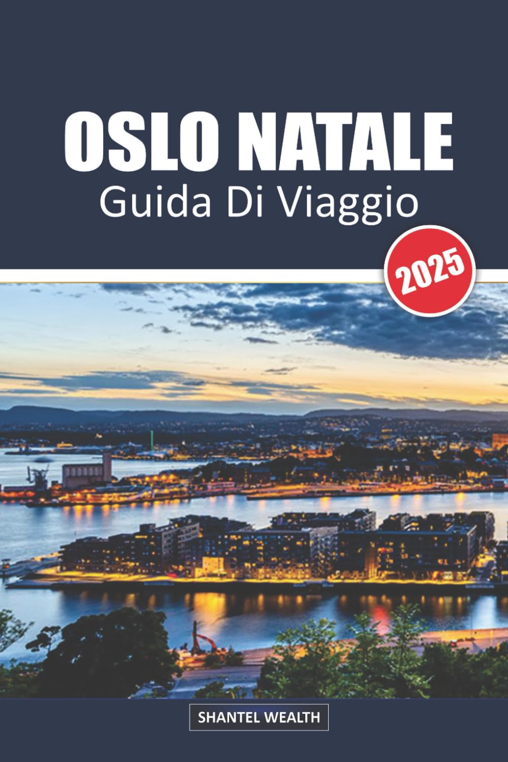 OSLO NATALE GUIDA DI VIAGGIO 2025: Un viaggio attraverso il fascino e le tradizioni natalizie di Oslo