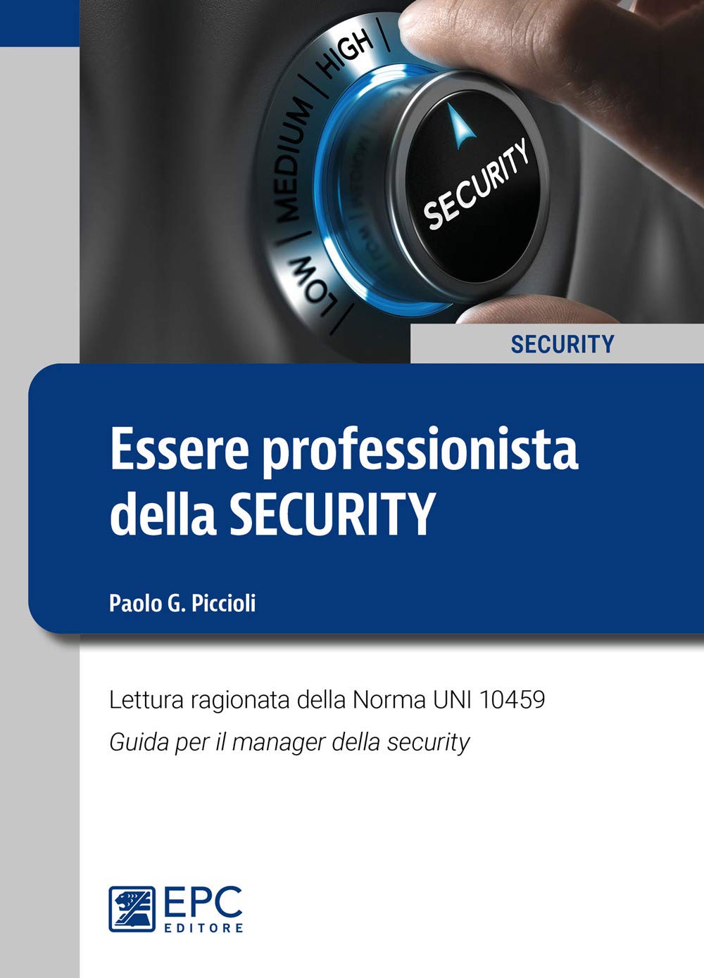 Essere Professionista Della Security. Lettura Ragionata Della Norma Uni 10459. Guida Per Il Security Manager - 4