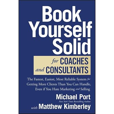 Book Yourself Solid for Coaches and Consultants