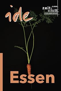 Essen: Essen als gesellschaftliches, kulturelles und politisches Thema (ide - information für deutschdidaktik 22025) (German Edition)