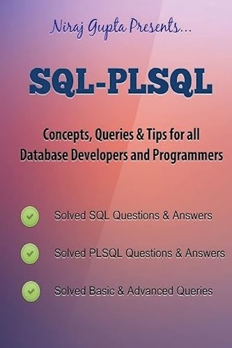 Oracle SQL: Sql-plsql Concepts,queries &amp; Tips for All Database Developers &amp; Programmers