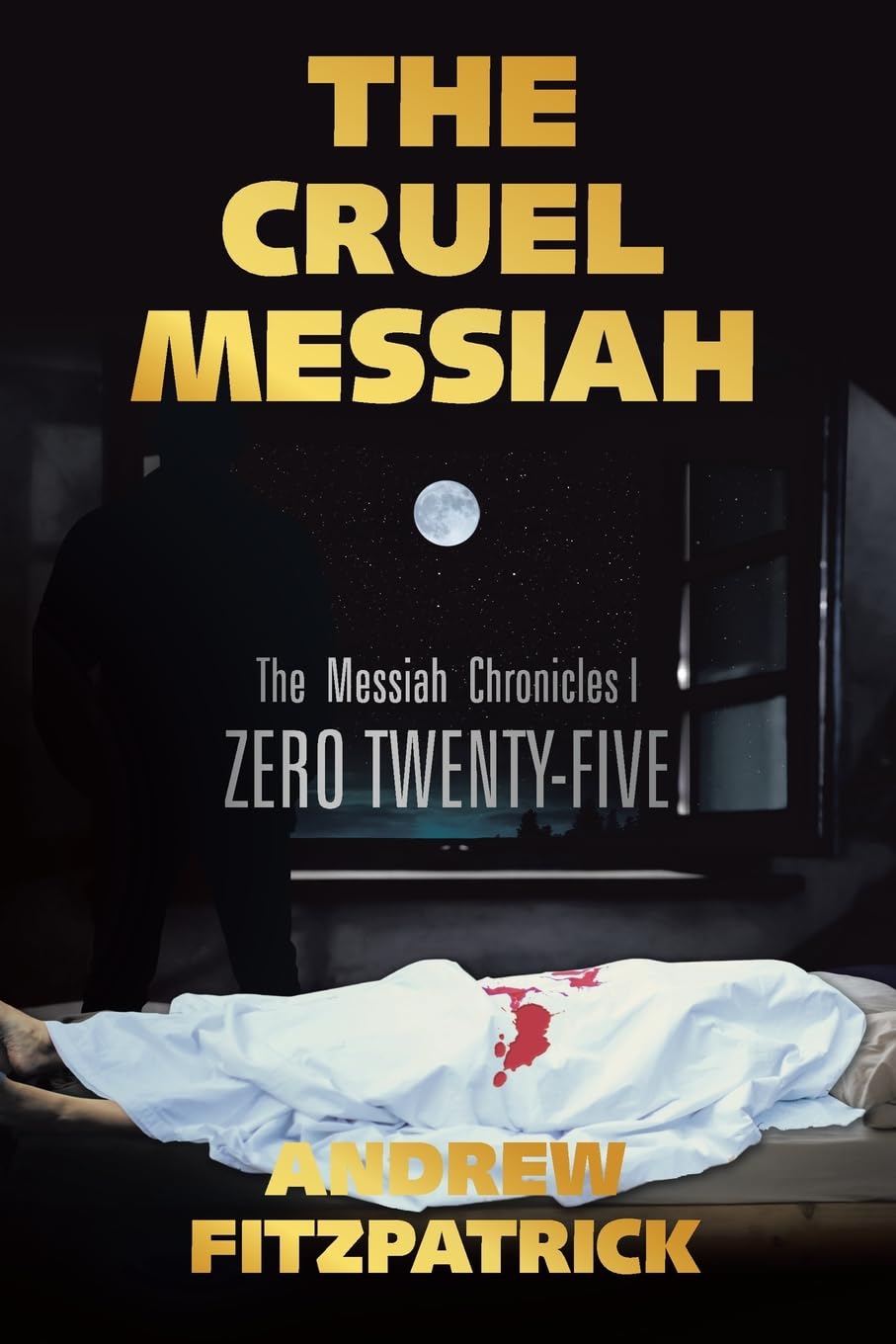 THE CRUEL MESSIAH: The Messiah Chronicles I
