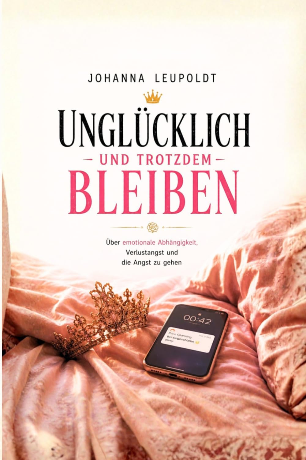 Unglücklich und trotzdem bleiben: Über emotionale Abhängigkeit, Verlustangst und die Angst zu gehen