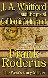 J. A. Whitford & The Great California Gold Hunt