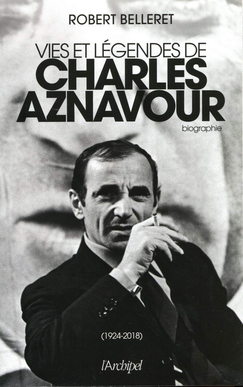 Vie et légendes de Charles Aznavour livre biographique illustré relié
