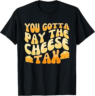 You Gotta Pay The Cheese Tax Chihuahua Meme T-Shirt