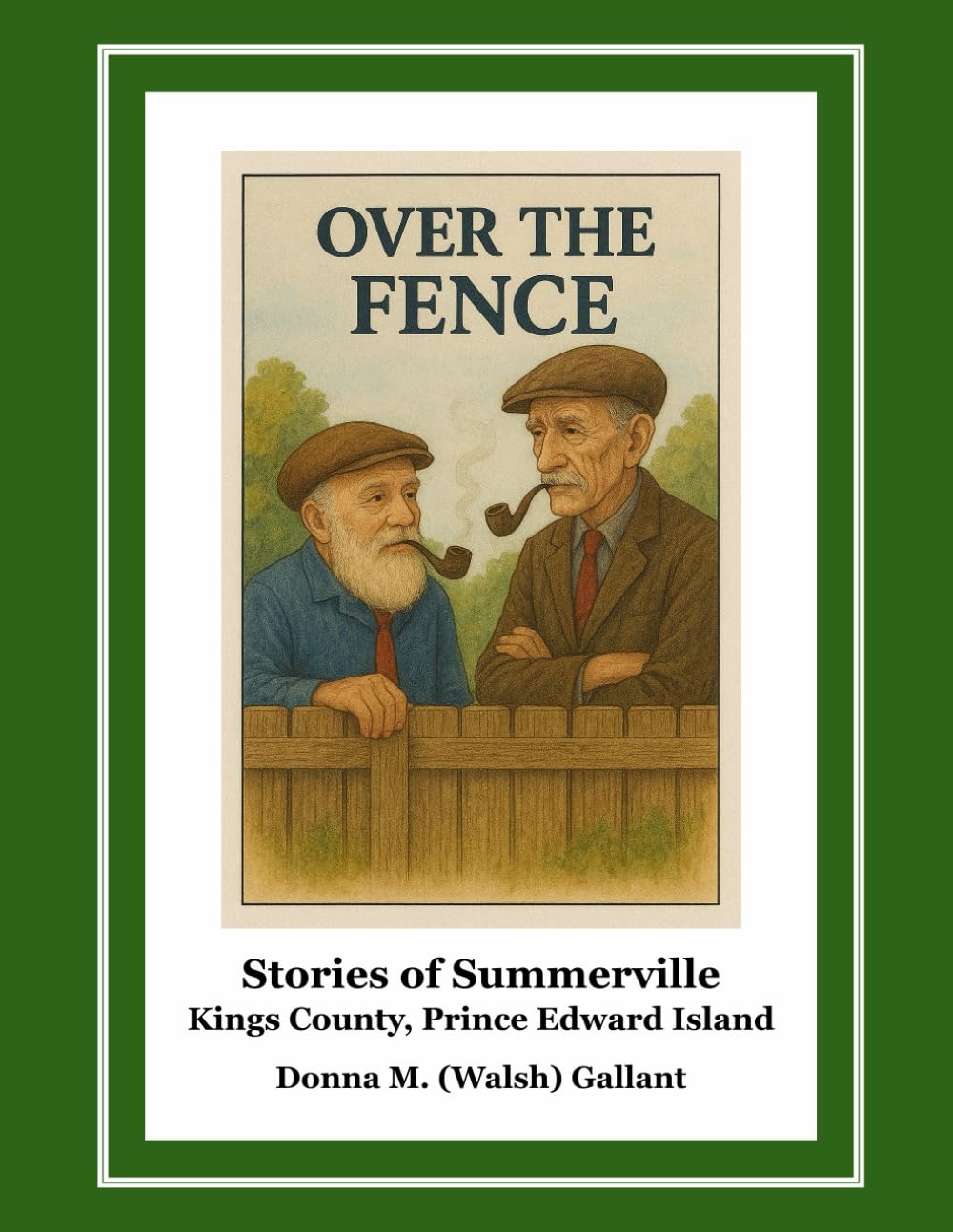 Over The Fence: Stories of Summerville, Kings County, Prince Edward Island