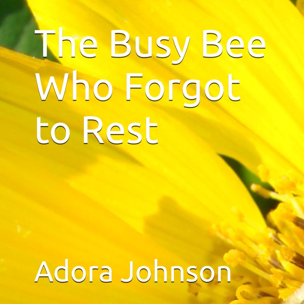 The Busy Bee Who Forgot to Rest