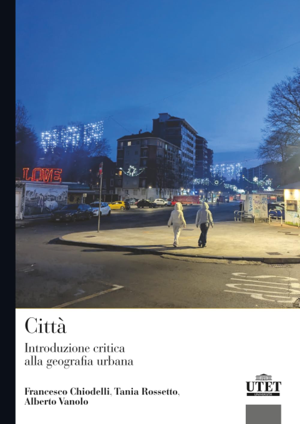 CITTÀ: Introduzione critica alla geografia urbana