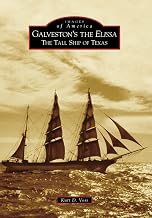 Galveston's the Elissa: The Tall Ship of Texas (Images of America)