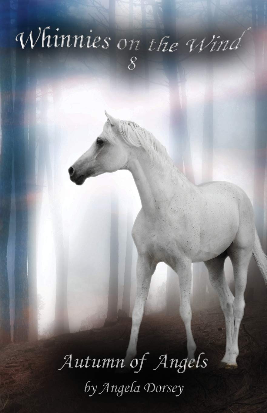 Autumn of Angels: A Wilderness Horse Adventure: 8 (Whinnies on the Wind)