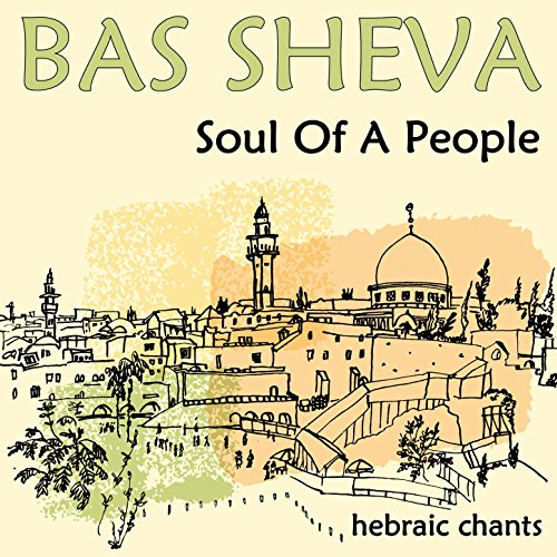 Amazon MusicでBas ShevaのSoul of a People: Hebraic Chantsを再生する