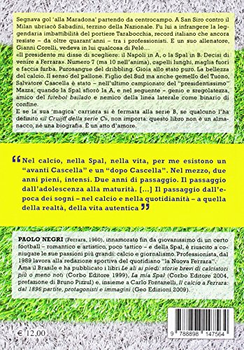 E Cascella dribblava... Quando la Spal e la vita