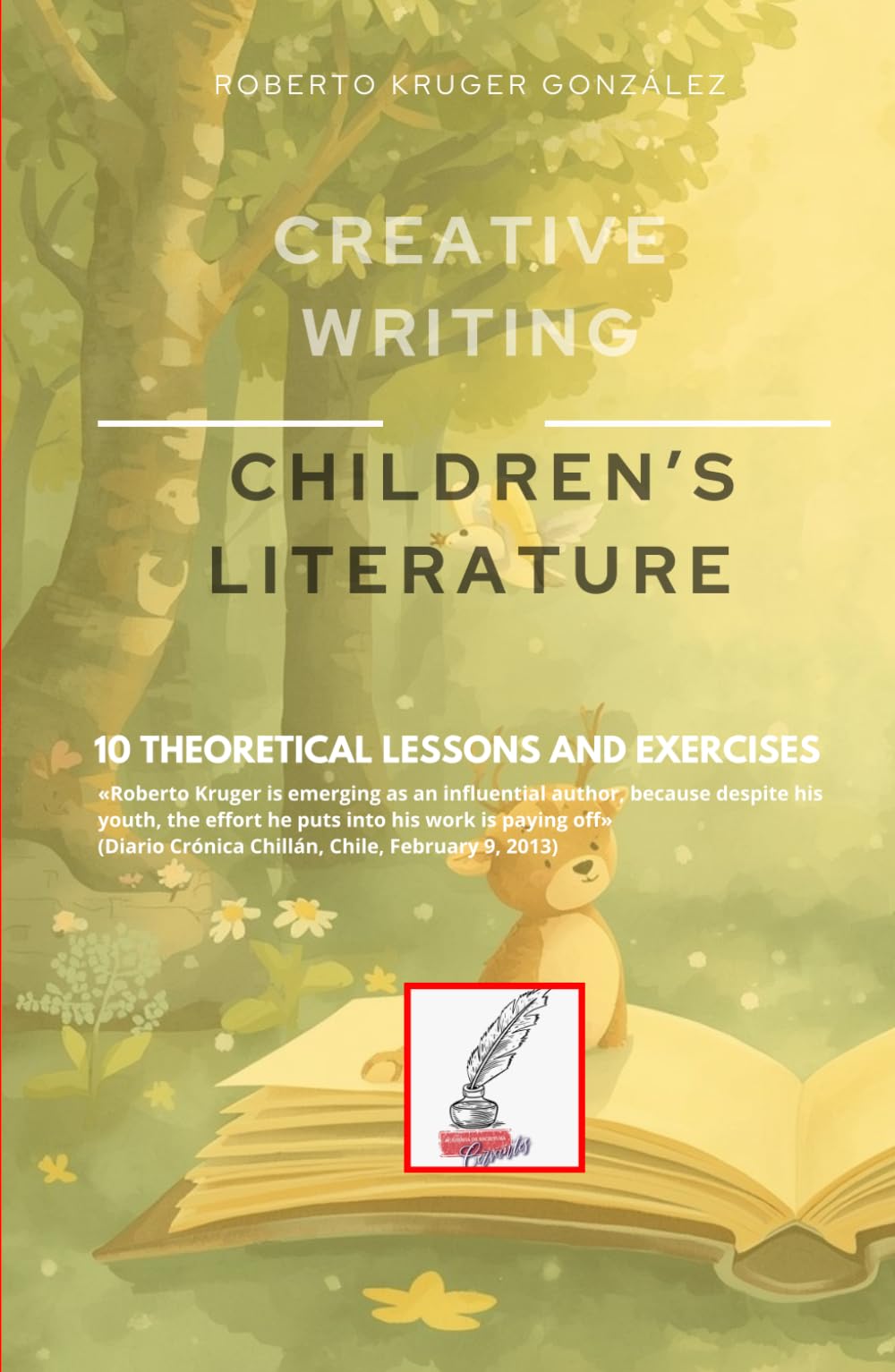 CREATIVE WRITING: CHILDREN'S LITERATURE: 10 THEORETICAL LESSONS AND EXERCISES (Creative Writing - Cervantes Writing Academy / Sintagma Publishing Group)