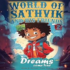 Couverture de World of Sathvik and His Friends: Dreams Come True