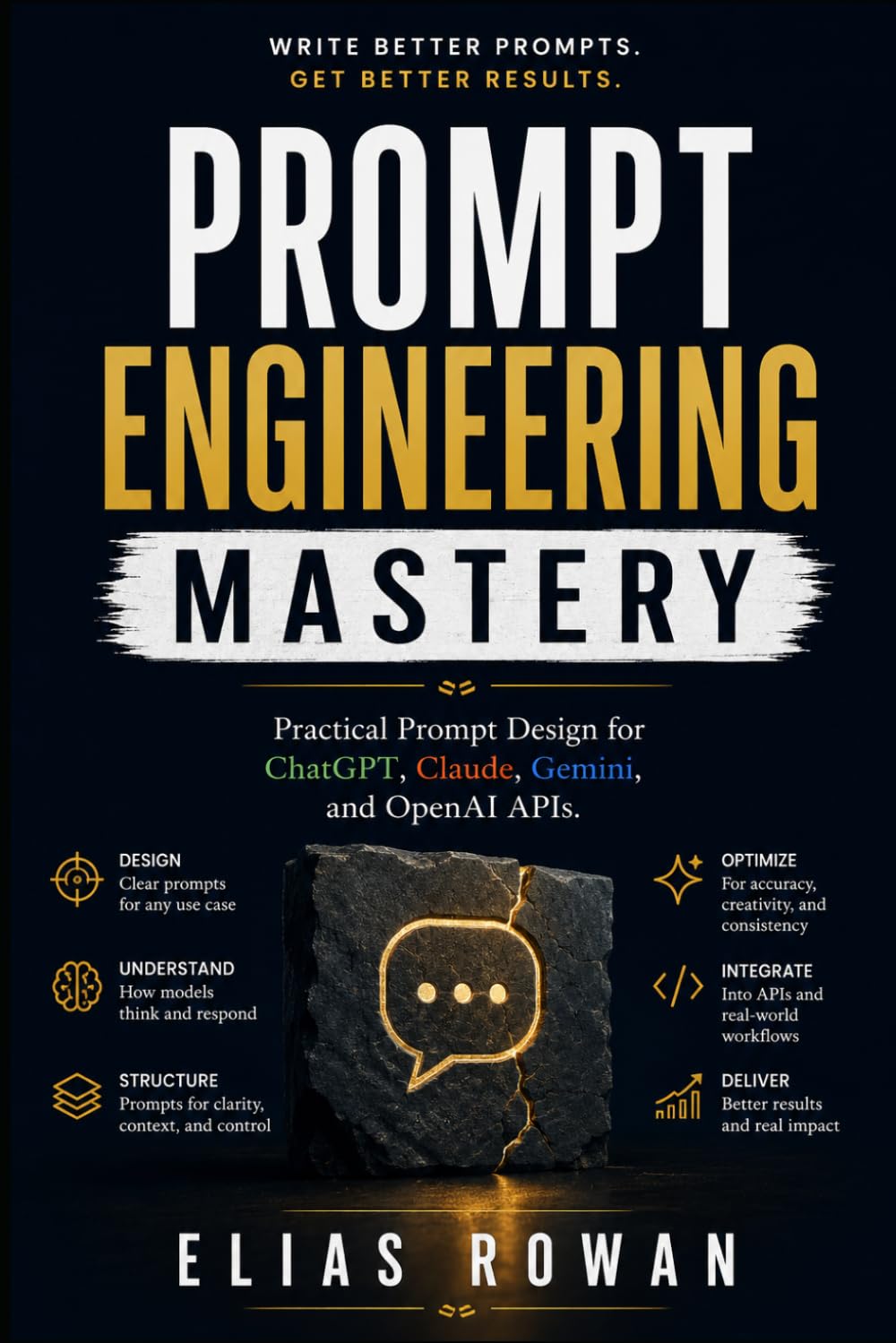 Prompt Engineering Mastery: Practical Prompt Design for ChatGPT, Claude, Gemini, and OpenAI APIs