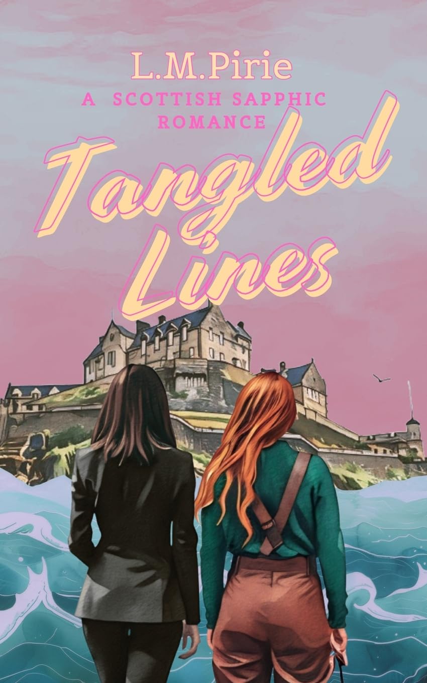 Tangled Lines: A Hilarious Highland Sapphic Romance Full of Heart - Slow-Burn: 1 (A Tangled Romance Series)