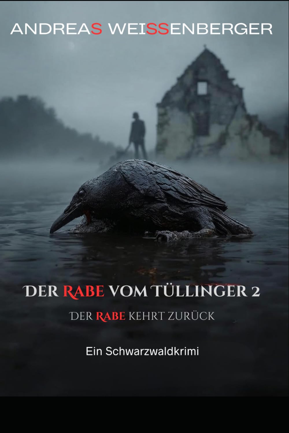 Der Rabe vom Tüllinger 2: Der Rabe kehrt zurück: 4 (Schwarzwaldkrimi-Reihe)