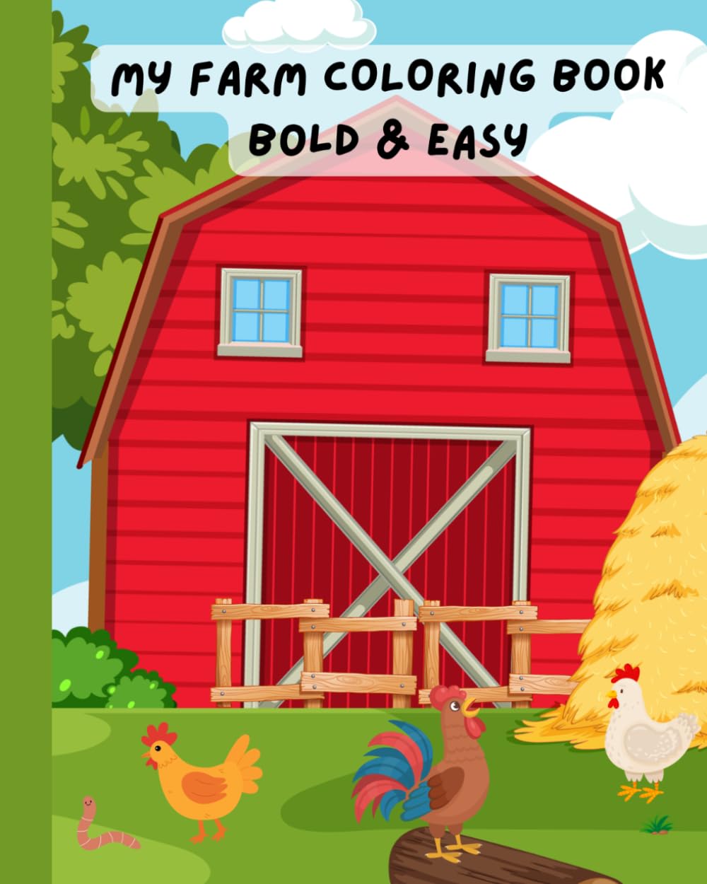 MY FARM COLORING BOOK: BOLD & EASY