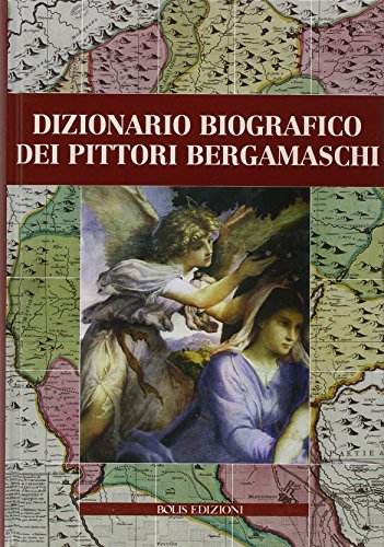 Dizionario biografico dei pittori bergamaschi