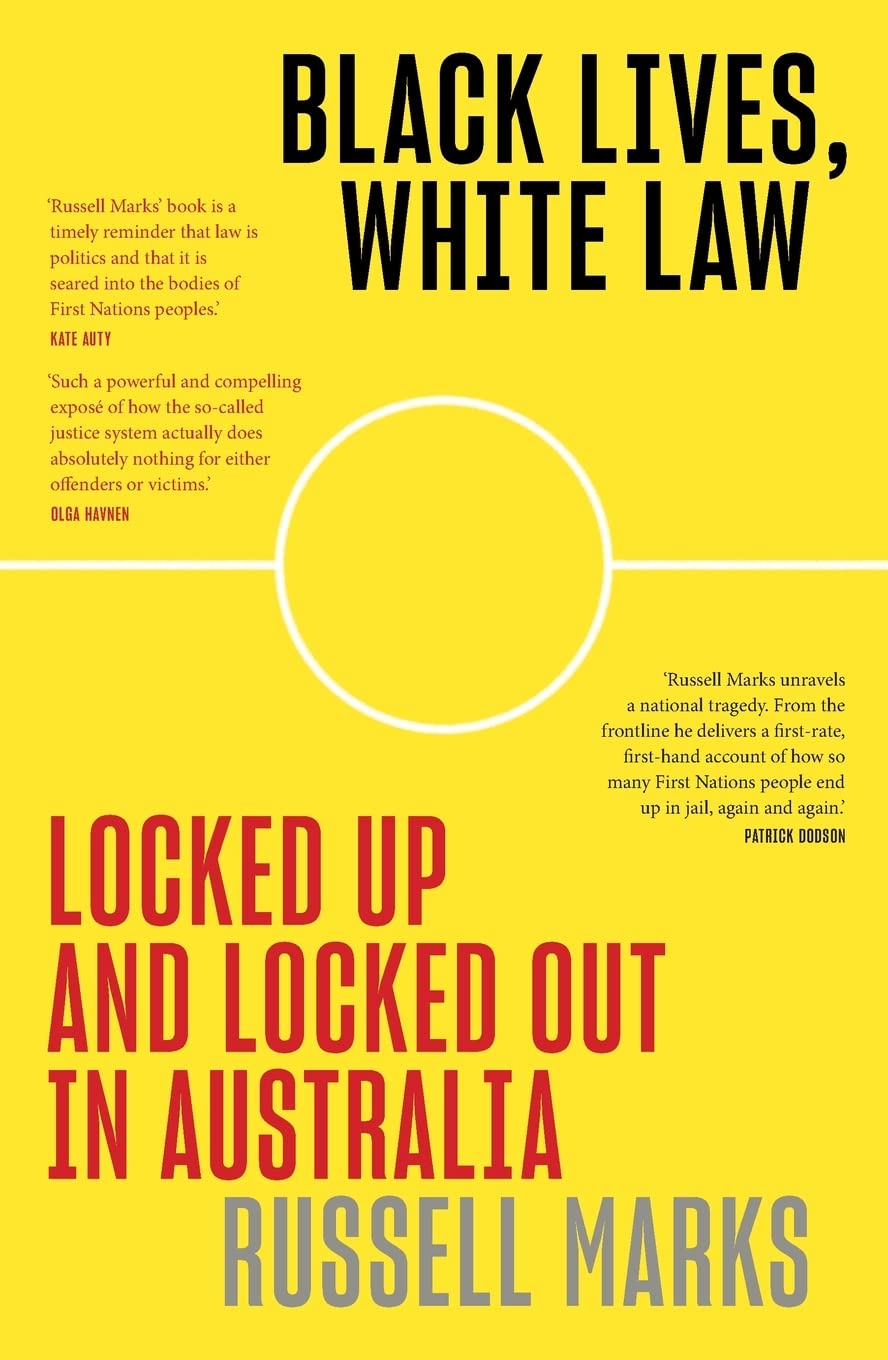 Buy Black Lives, White Law: Locked Up and Locked Out in Australia — BookShops.in