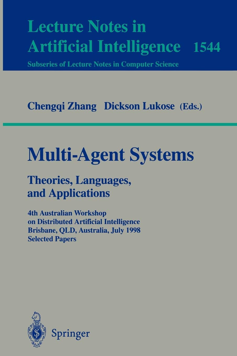 Multi-Agent Systems. Theories, Languages and Applications: 4th Australian Workshop on Distributed Artificial Intelligence, Brisbane, QLD, Australia, ... (Lecture Notes in Artificial Intelligence)