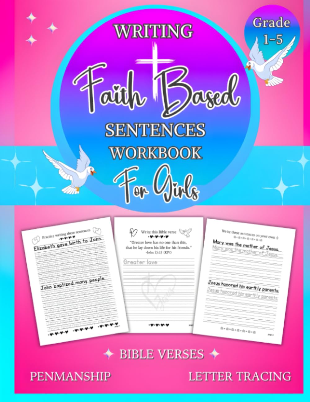 Writing Faith Based Sentences Workbook for Girls: Penmanship Workbook for Girls, Practice Writing, Handwriting Exercises for Kids, Grade 1-5, Bible Based Sentence Building (Faith-Based Penmanship)