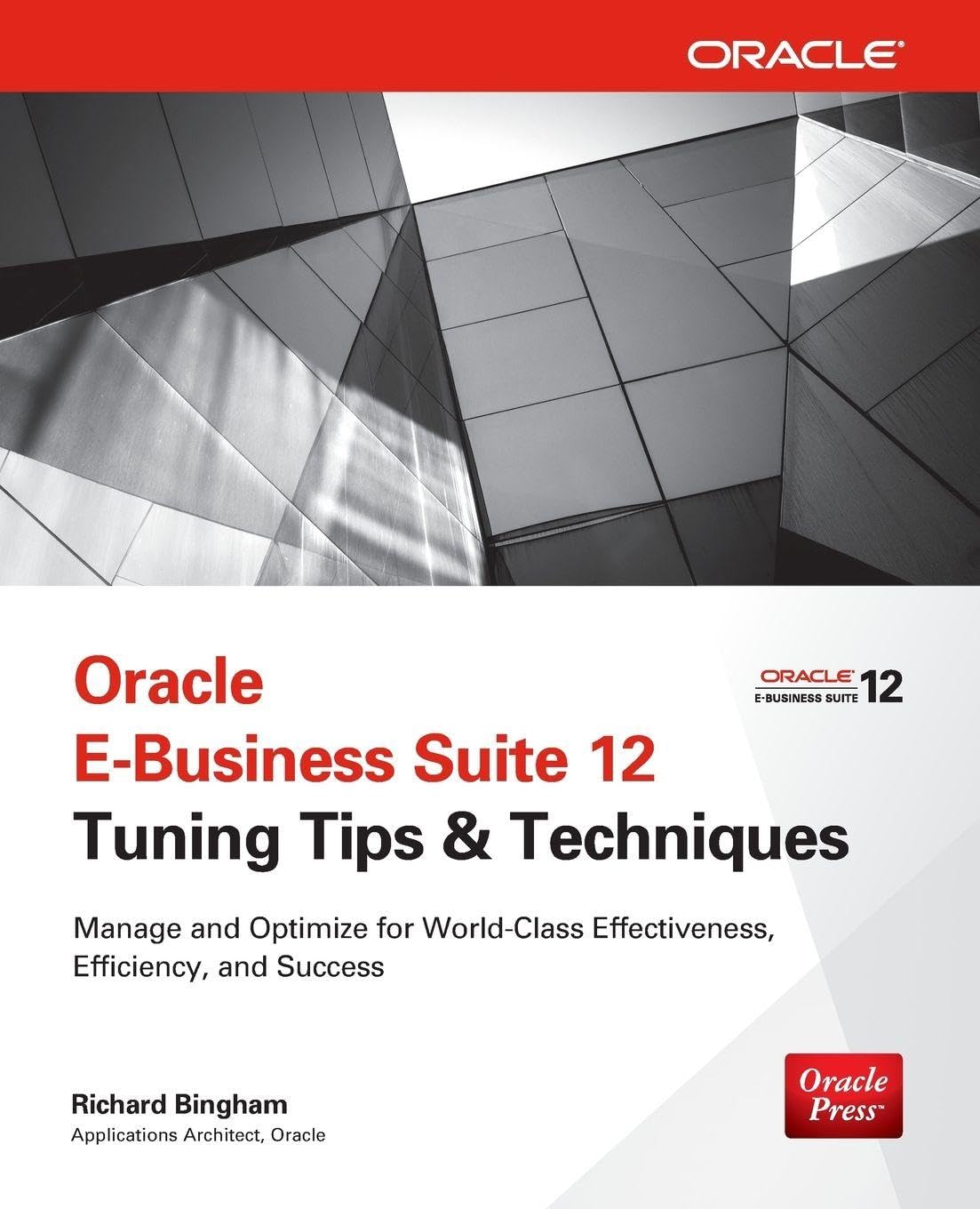 Oracle E-Business Suite 12 Tuning Tips & Techniques: Manage & Optimize for World-Class Effectiveness, Efficiency, and Success (Public Administration and Public Policy) (DATABASE & ERP - OMG)