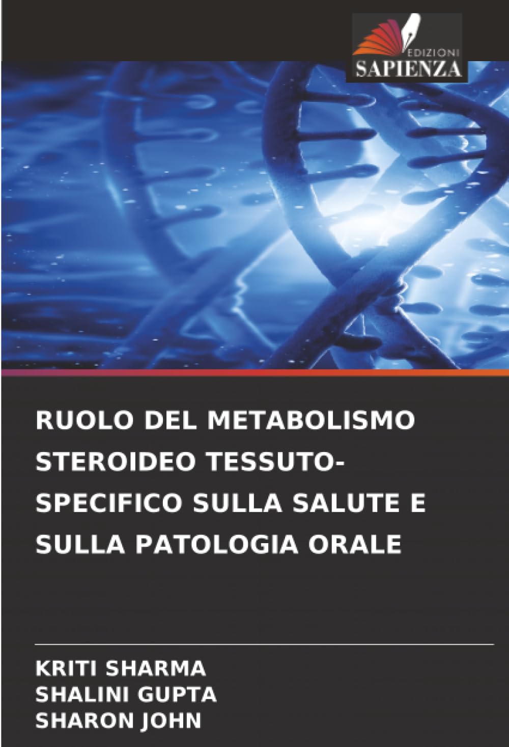 RUOLO DEL METABOLISMO STEROIDEO TESSUTO-SPECIFICO SULLA SALUTE E SULLA PATOLOGIA ORALE