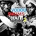 Vodou Drums in Haiti 2: The Living Gods of Haiti - 21st Century Ritual Drums & Spirit Possession
