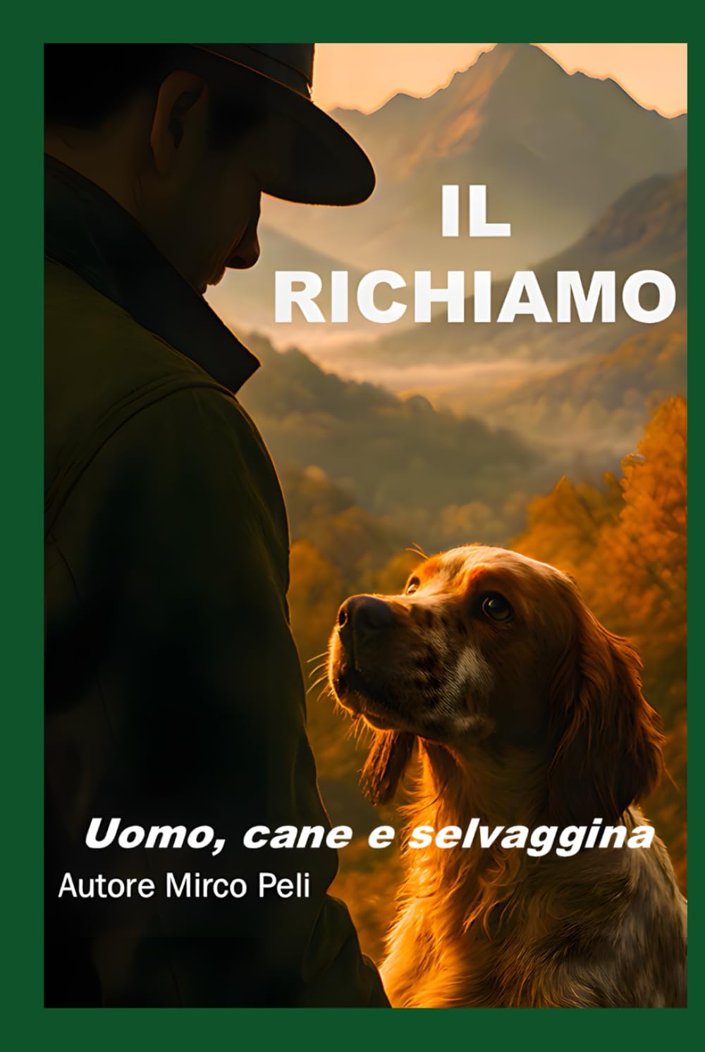 IL RICHIAMO: Uomo, cane e selvaggina (La caccia vera)