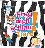  Der Kinder Brockhaus Frag dich schlau! Tiere: Antworten auf tierische Kinderfragen
