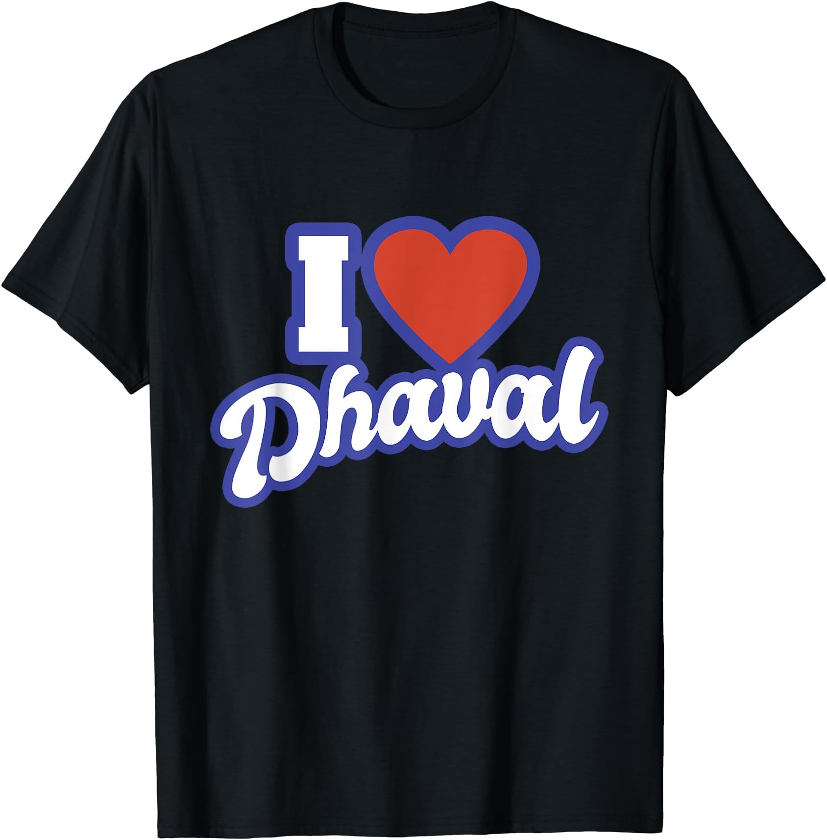 I Love Dhaval T-Shirt