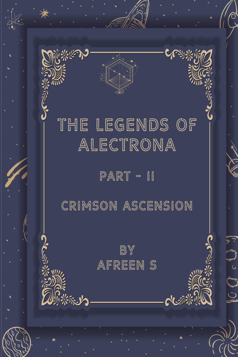 The Legend of Alectrona Part- II: Crimson Ascension